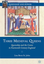 Three Medieval Queens (Lisa Benz St John)