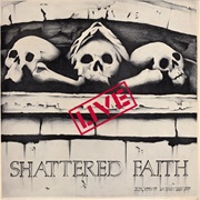 Shattered Faith ‎– Live!