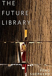 The Future Library (Peng Shepherd)