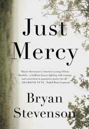 Just Mercy: A Story of Justice and Redemption (Bryan Stevenson)