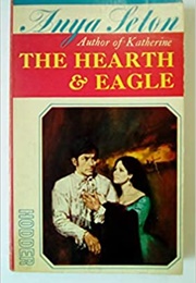 The Hearth and Eagle (Anya Seton)