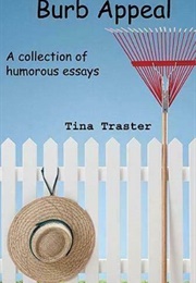 Burb Appeal: A Collection of Humorous Essays (Tina Traster)