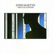 Grace &amp; Danger - John Martyn