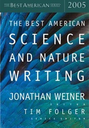 The Best American Science and Nature Writing 2005 (Jonathan Weiner, Ed.)