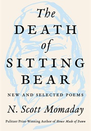 The Death of Sitting Bear (N. Scott Momaday)