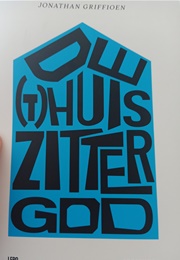 De (T)Huiszitter God (Jonathan Griffioen)