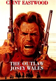 The Outlaw Josey Wales (Clint Eastwood) (1976)