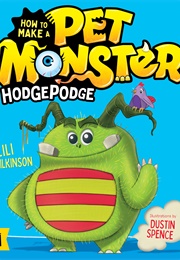 Hodgepodge: How to Make a Pet Monster (Lili Wilkinson)