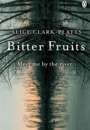 Bitter Fruits (Alice Clark-Platts)