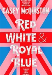 Red, White &amp; Royal Blue Short Story (Casey McQuiston)