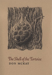 The Shell of the Tortoise (Don McKay)