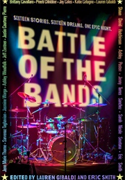 Battle of the Bands (Eds. Lauren Gibaldi and Eric Smith)