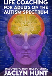 Life Coaching for Adults on the Autism Spectrum (Jaclyn Hunt)