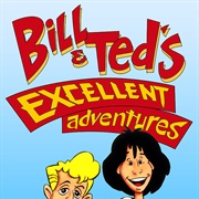 Bill and Ted&#39;s Excellent Adventures