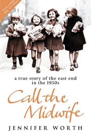 Call the Midwife (Jennifer Worth)