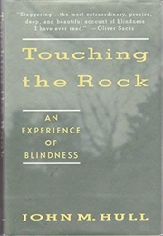 Touching the Rock: An Experience of Blindness (John M. Hull)