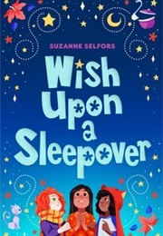 Wish Upon a Sleepover (Suzanne Selfors)