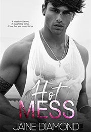 Hot Mess (Jaine Diamond)