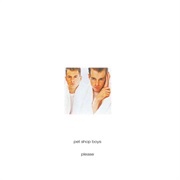 &#39;Please&#39; by Pet Shop Boys (1986)