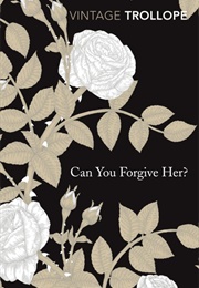 Can You Forgive Her? (Anthony Trollope)