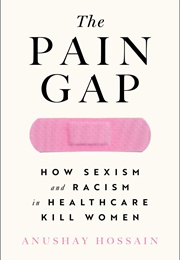 The Pain Gap (Anushay Hossain)