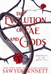 The Evolution of Fae and Gods (Chronicles of the Stone Veil, #3) (Sawyer Bennett)