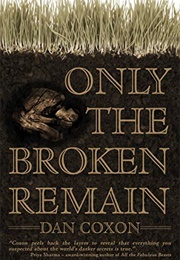 Only the Broken Remain (Dan Coxon)