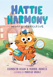 Hattie Harmony, Worry Detective (Elizabeth Olsen &amp; Robbie Arnett)