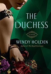 The Duchess: A Novel of Wallis Simpson (Wendy Holden)