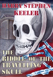 The Riddle of the Traveling Skull (Harry Stephen Keeler)