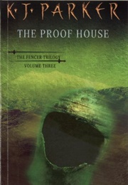 The Proof House (K J Parker)