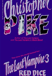 The Last Vampire 3: Red Dice (Christopher Pike)