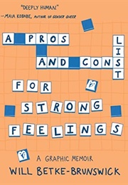 A Pros and Cons List for Strong Feelings (Will Betke-Brunswick)