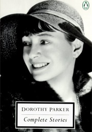 Complete Stories of Dorothy Parker (Dorothy Parker)