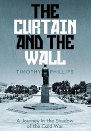 The Curtain and the Wall (Timothy Phillips)