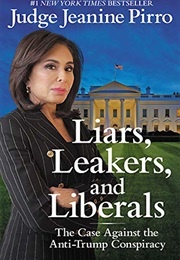 Liars, Leakers, and Liberals (Jeanine Pirro)