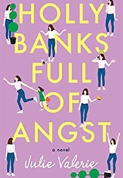 Holly Banks Full of Angst (Julie Valerie)