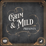 Grim &amp; Mild Presents