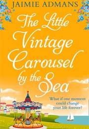 The Little Vintage Carousel by the Sea (Jaimie Admans)