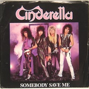 Somebody Save Me - Cinderella