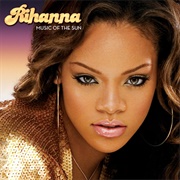 Music of the Sun (Rihanna, 2005)