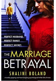 The Marriage Betrayal (Shalini Boland)