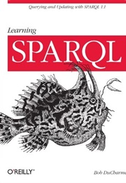 Learning SPARQL (Bob Ducharme)