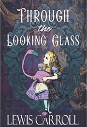 Through the Looking Glass (Lewis Carroll)