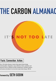 The Carbon Almanac: It&#39;s Not Too Late (The Carbon Almanac Network)