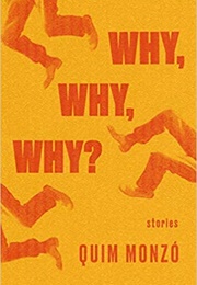 Why, Why, Why? Stories (Quim Monzó)