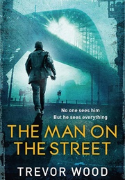 The Man on the Street (Trevor Wood)