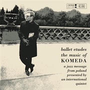 Krzysztof Komeda – Ballet Etudes