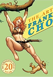 The Art of Frank Cho: A Twenty-Year Retrospective (Frank Cho)