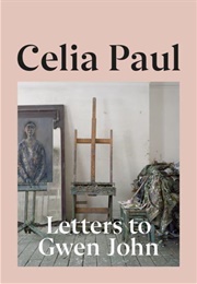 Letters to Gwen John (Celia Paul)